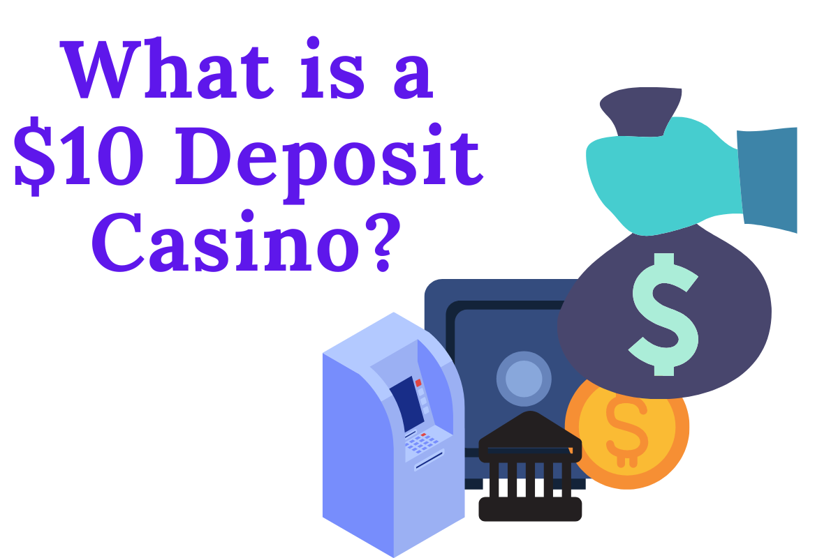 what is a $10 deposit casino