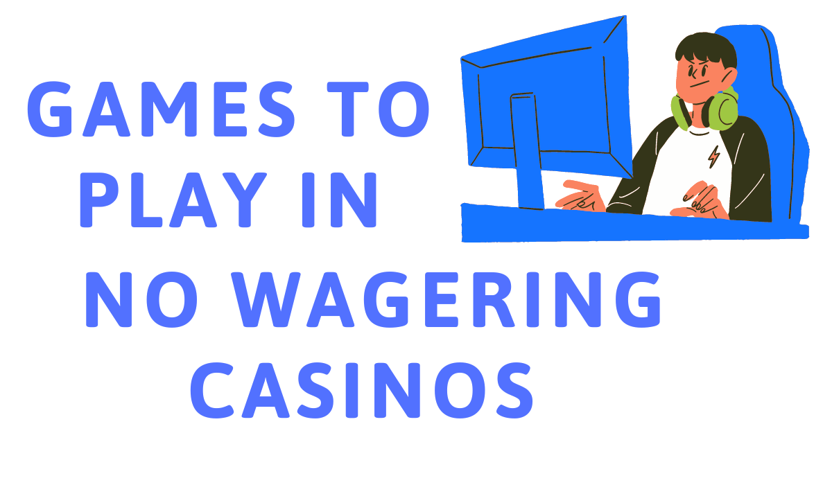 games to play in no wagering casinos