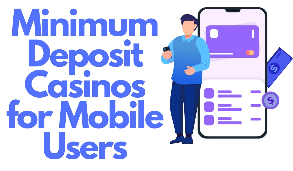 minimum deposit casinos for mobile users
