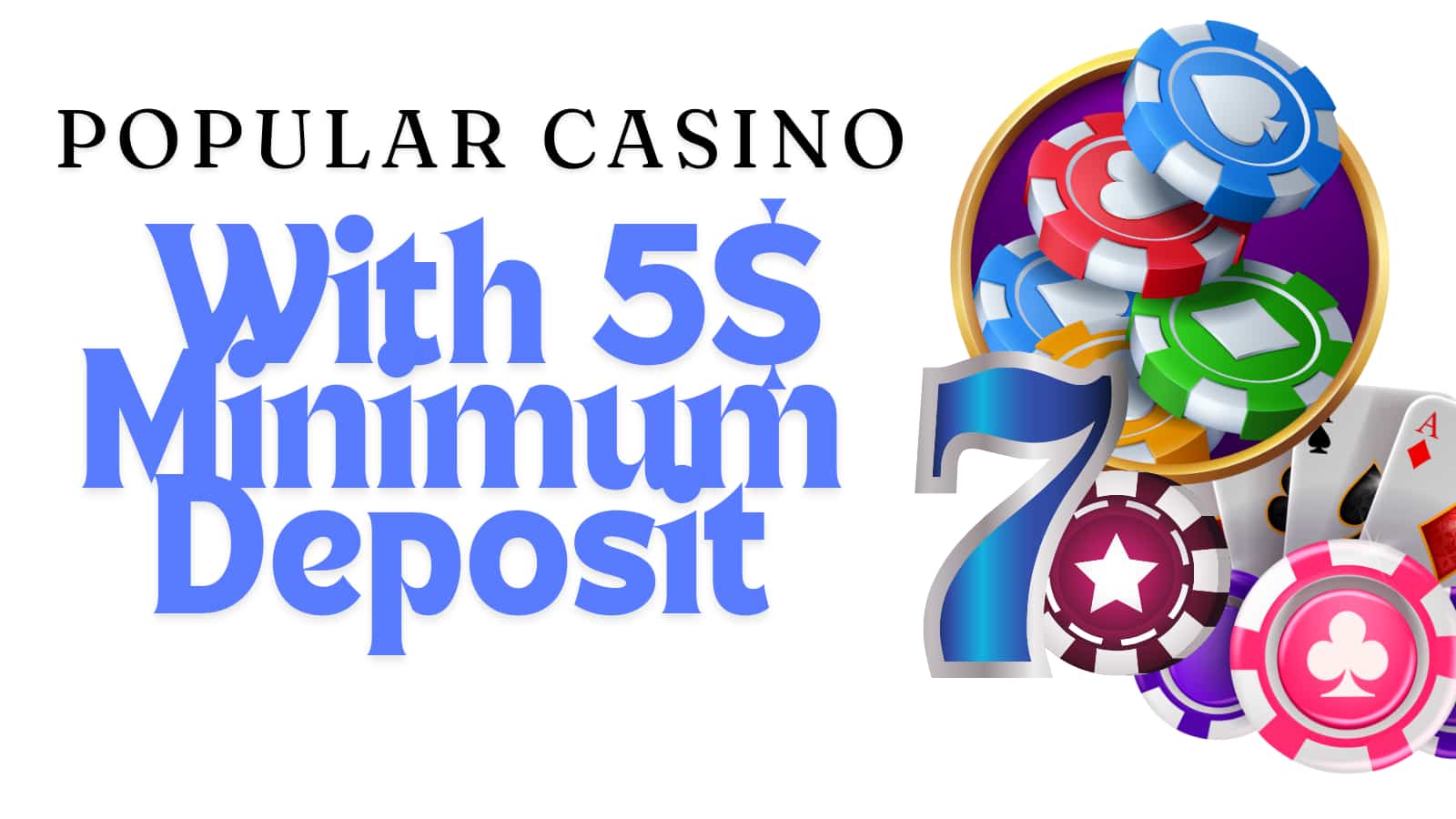 casino with 5$ minimum deposit