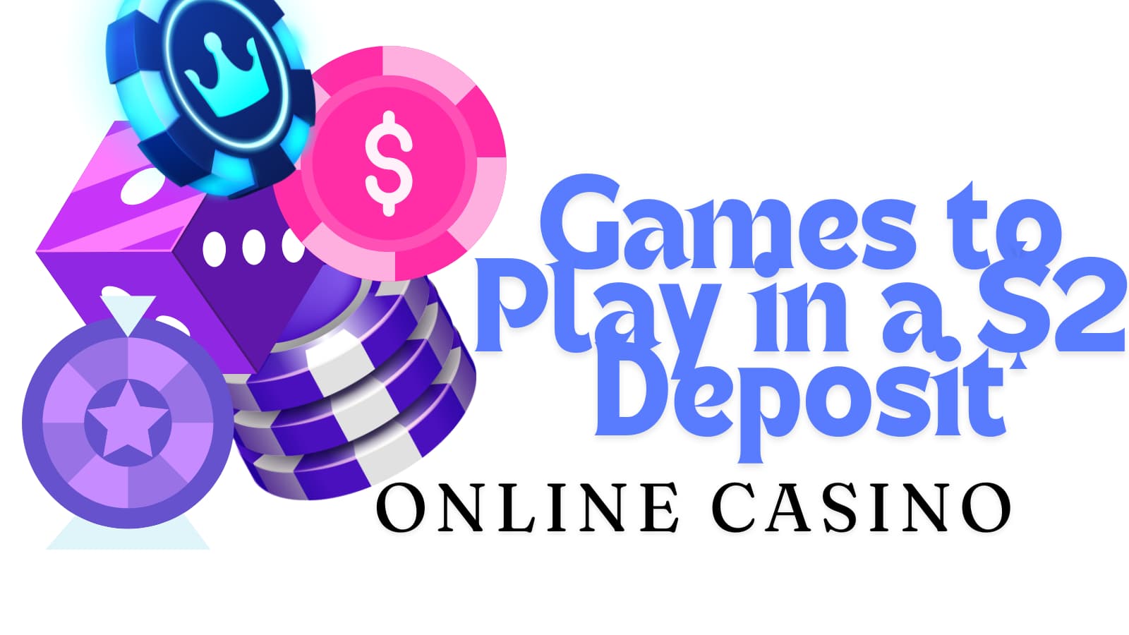 games to play in a $2 deposit online casino
