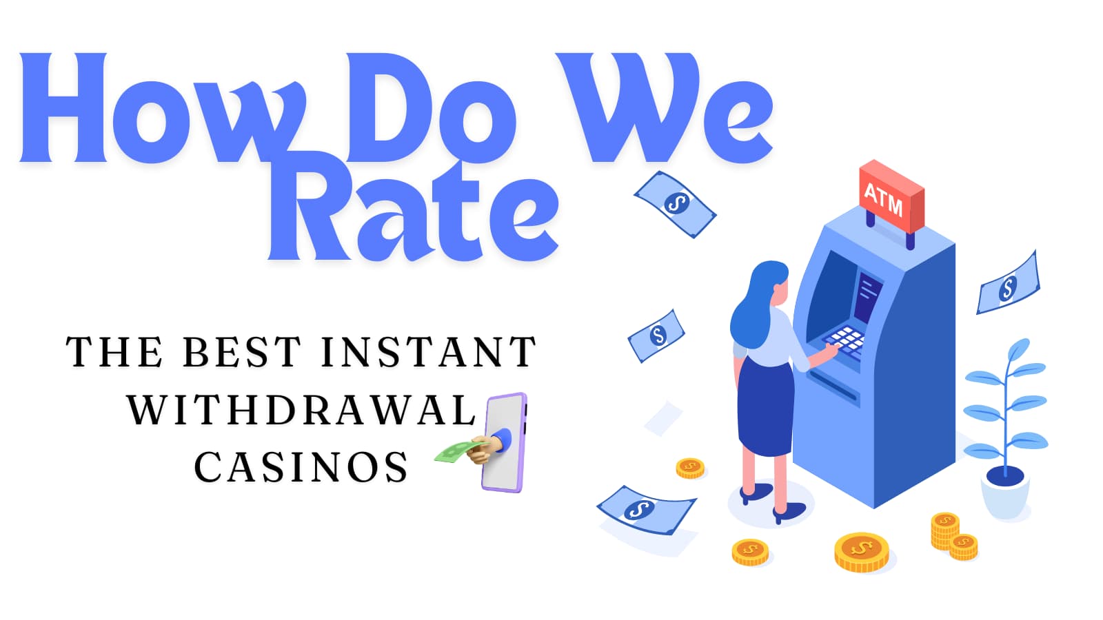 how do we rate the best instant withdrawal casinos