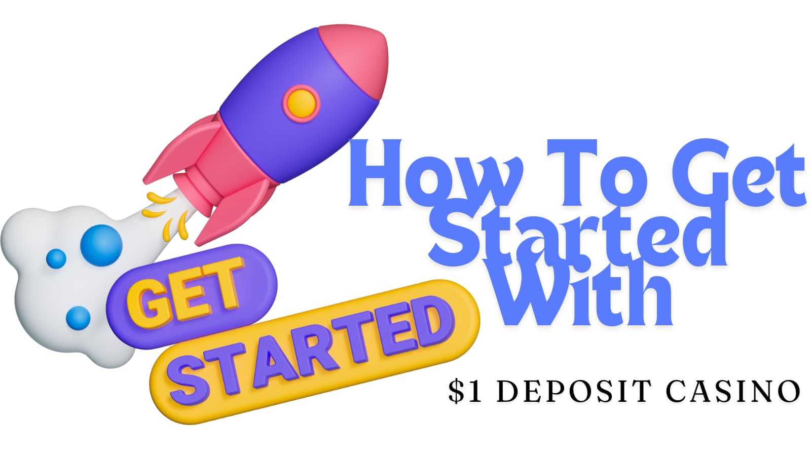 how to get started with $1 deposit casino