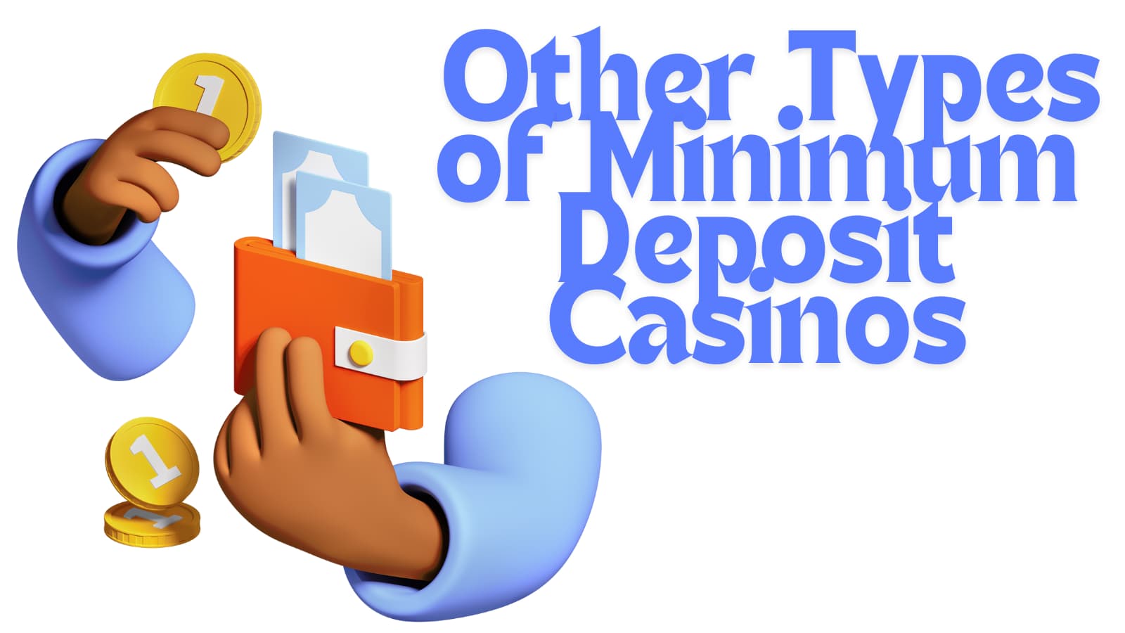 other types of minimum deposit casinos